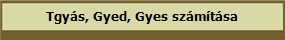 Tgy�s, Gyed, Gyes sz�m�t�sa